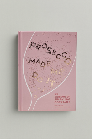 Prosecco Made Me Do It